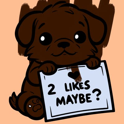 a puppy holding a sign that says 2 likes maybe?