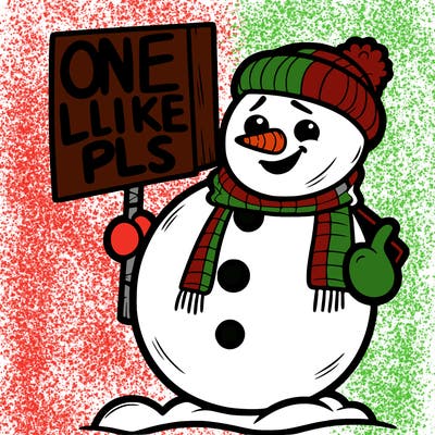 snowman holding sign saying one like pls