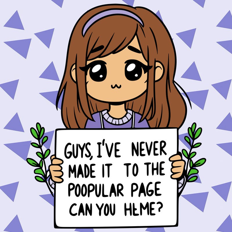 a girl holding up a sign that says, guys, i’ve never made it to the popular page, can you help me?