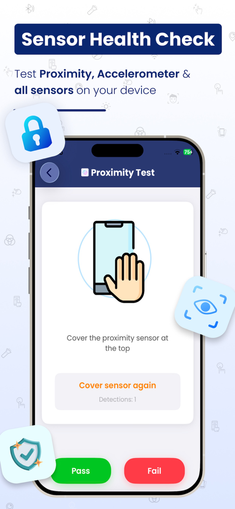 Check My Device : 40+ Tests - A mobile app interface displaying a proximity sensor health test with instructions to cover the sensor and pass or fail buttons.