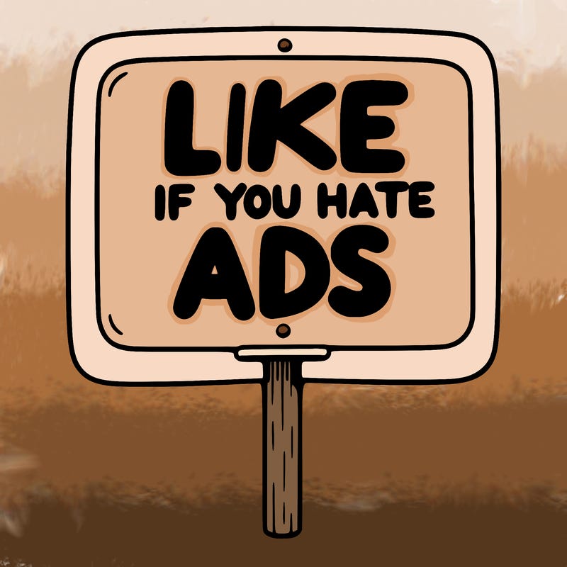 a sign that says like if you hate ads