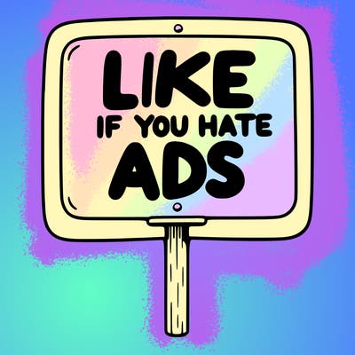 a sign that says like if you hate ads