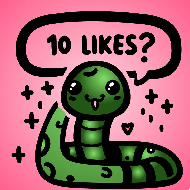 cute snake saying "10 likes?"