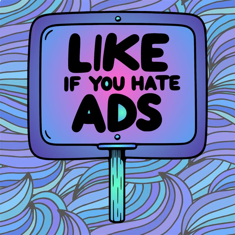 a sign that says like if you hate ads