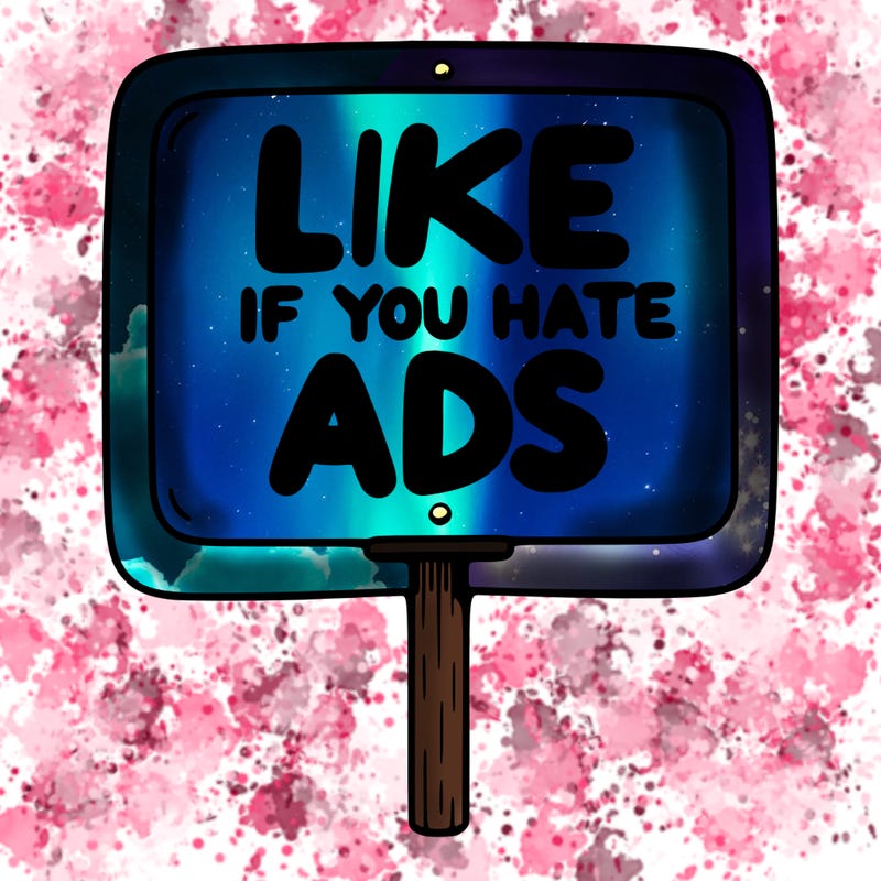 a sign that says like if you hate ads