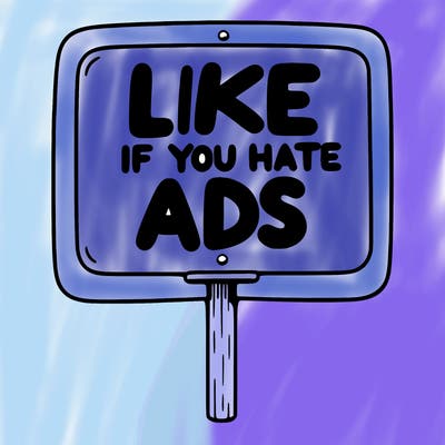 a sign that says like if you hate ads