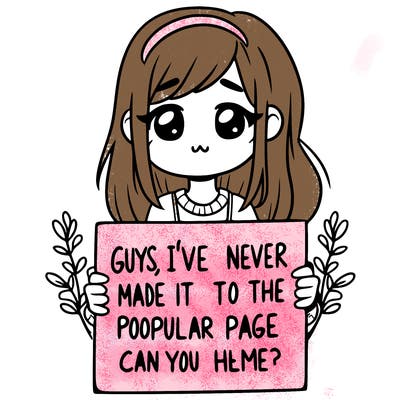 a girl holding up a sign that says, guys, i’ve never made it to the popular page, can you help me?