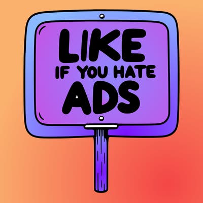 a sign that says like if you hate ads
