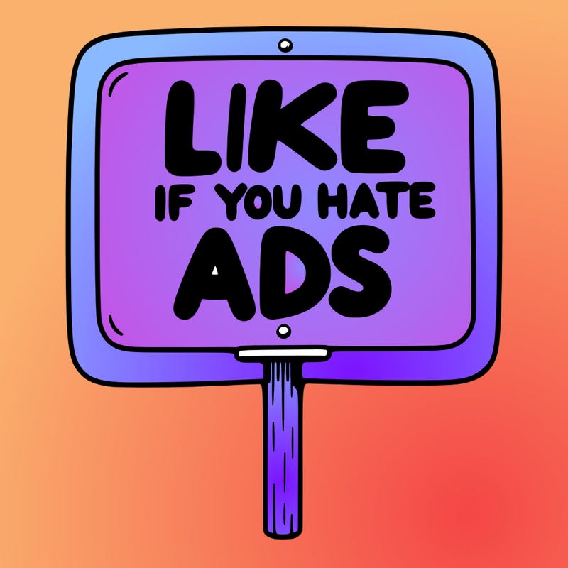 a sign that says like if you hate ads