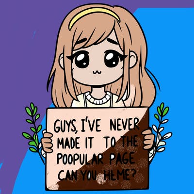 a girl holding up a sign that says, guys, i’ve never made it to the popular page, can you help me?
