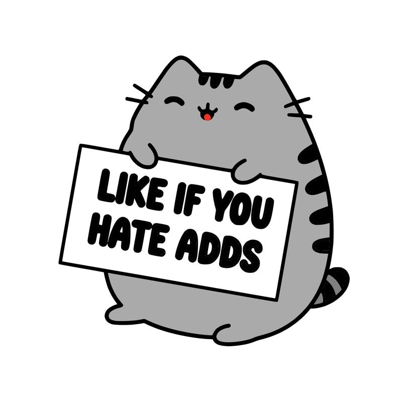 a kawii pusheen cat holding a sign that says like if you hate adds