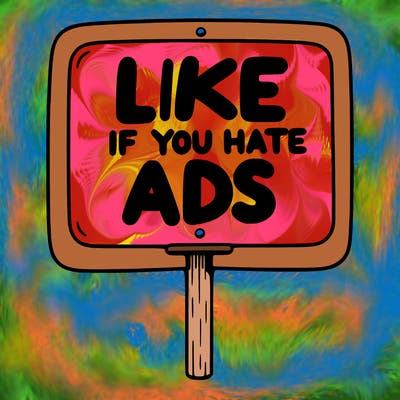 a sign that says like if you hate ads