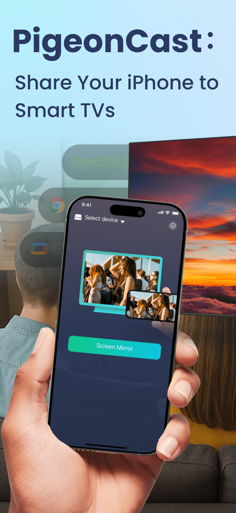 PigeonCast：Send by Google Cast - A person holding an iPhone using the PigeonCast app to mirror content to a large smart TV screen.