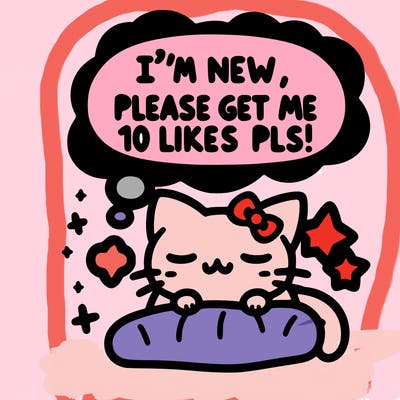 kitty taking a nap dream talking and saying "i'm new, please get me at least 10 likes pls!!"