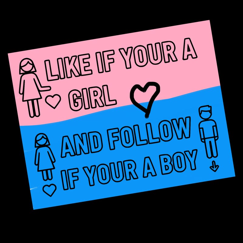 like if your a girl and follow if your a boy