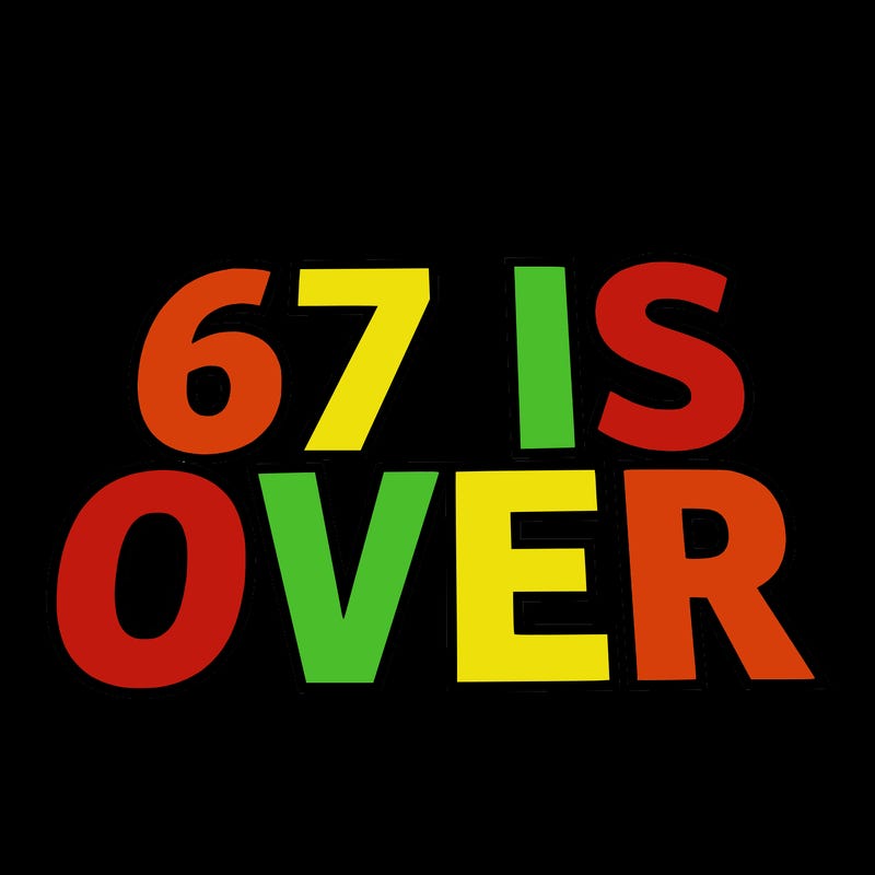 on it say 67 is over without any people on it