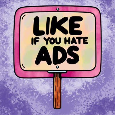 a sign that says like if you hate ads