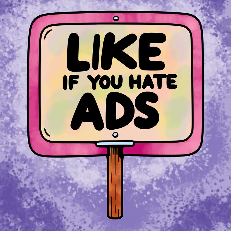 a sign that says like if you hate ads