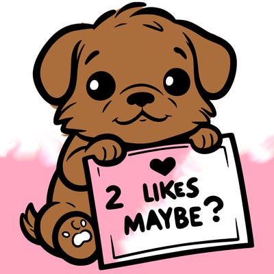 a puppy holding a sign that says 2 likes maybe?