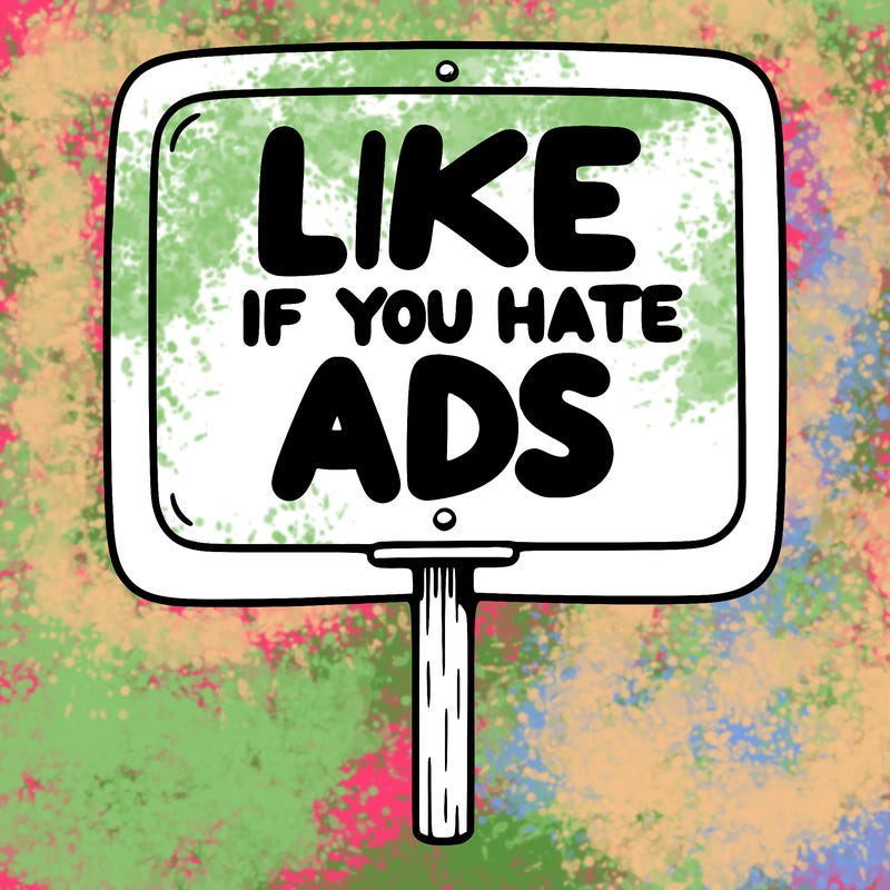 a sign that says like if you hate ads