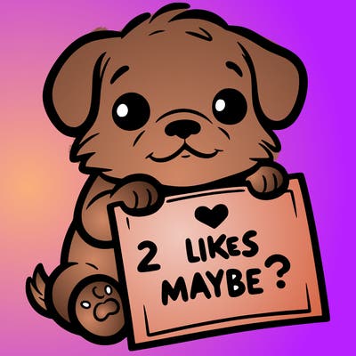 a puppy holding a sign that says 2 likes maybe?