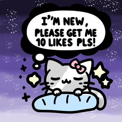 kitty taking a nap dream talking and saying "i'm new, please get me at least 10 likes pls!!"