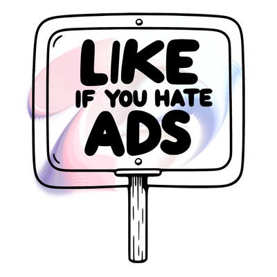 a sign that says like if you hate ads
