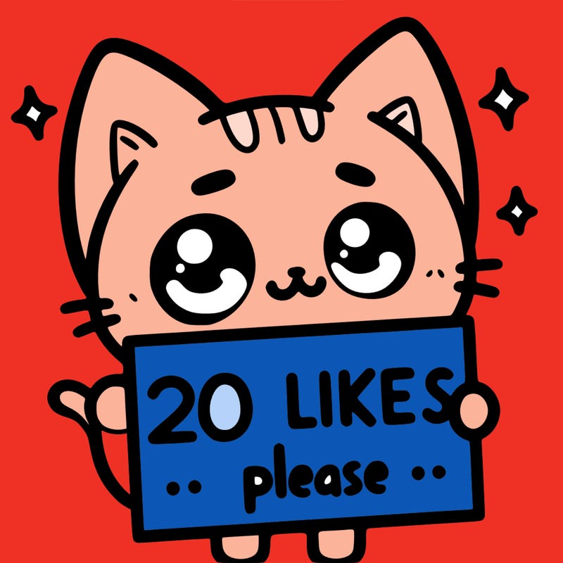 a cat that is holding a sign that says 20 likes please