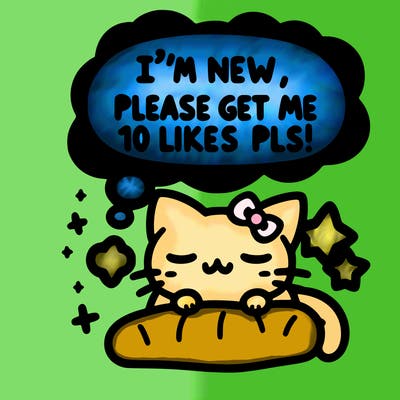 kitty taking a nap dream talking and saying "i'm new, please get me at least 10 likes pls!!"