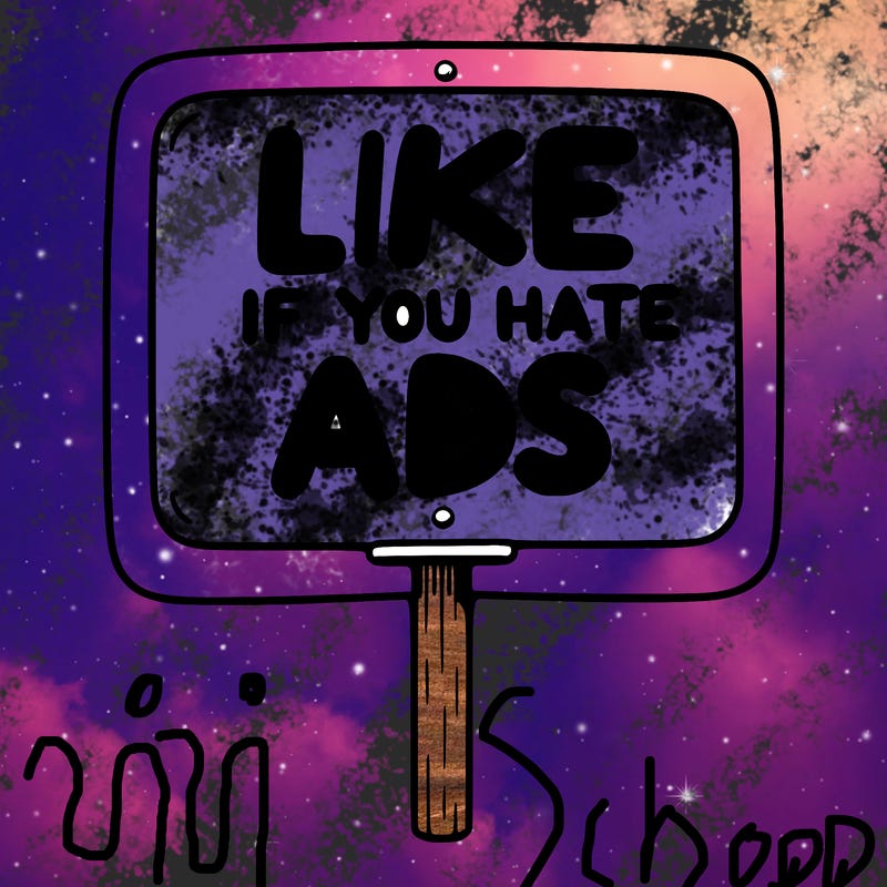 a sign that says like if you hate ads