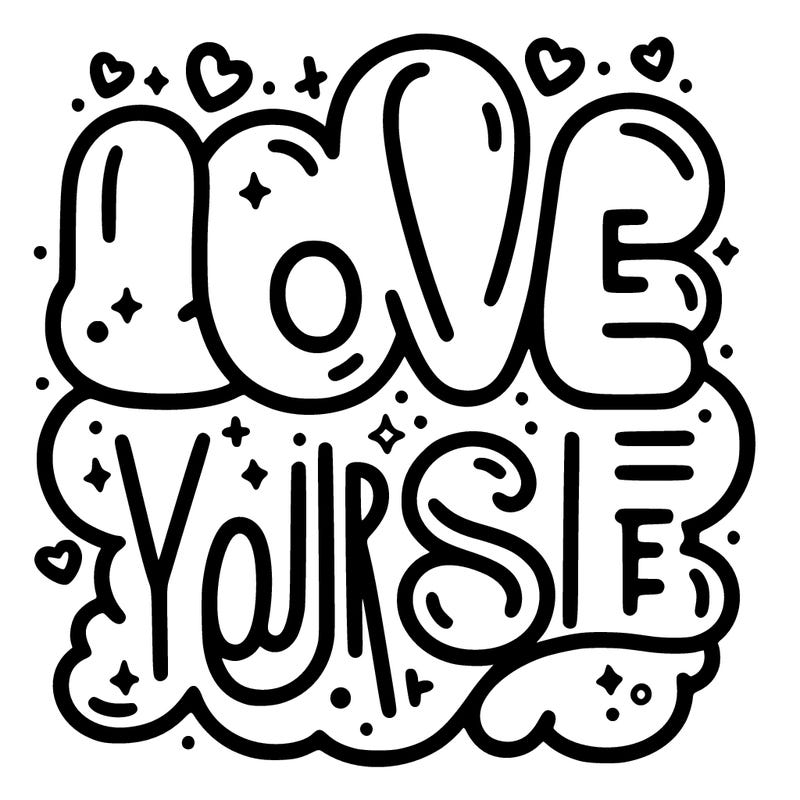 “love your self”