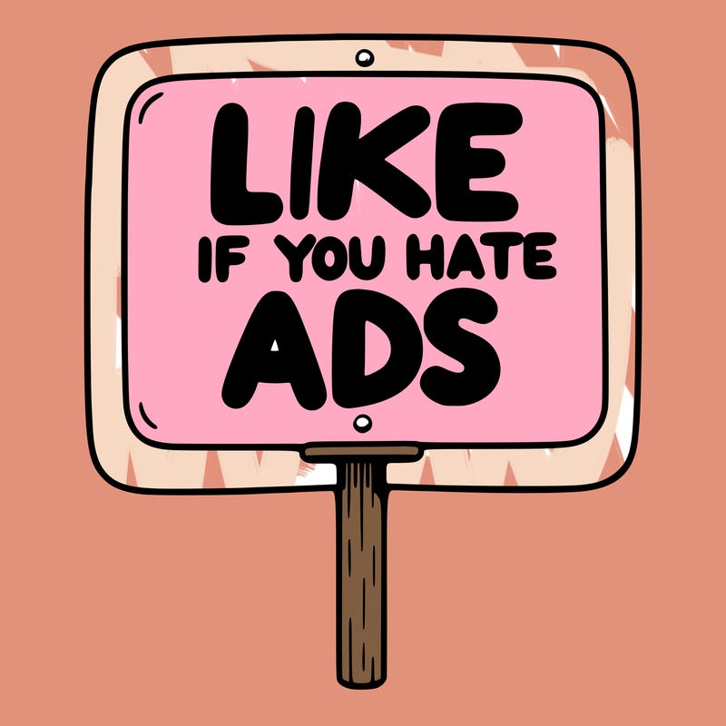 a sign that says like if you hate ads
