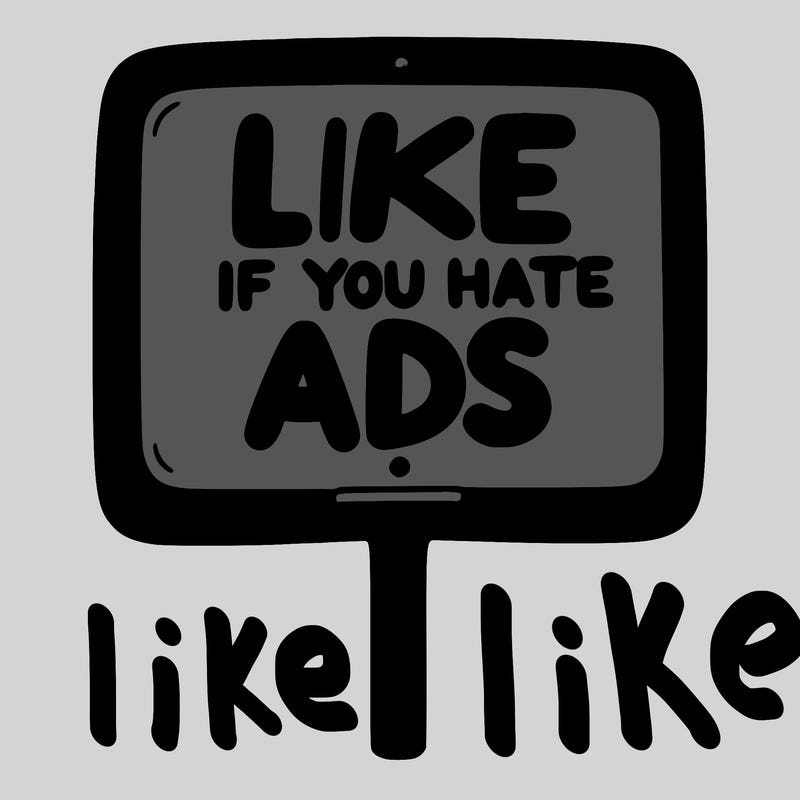 a sign that says like if you hate ads