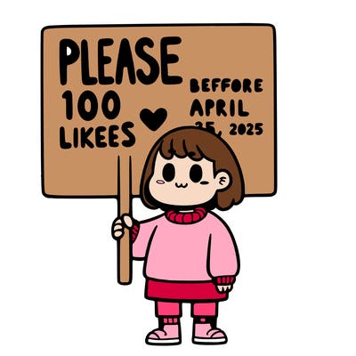 a girl holding a sign that says” please 100 likes before april 25, 2025