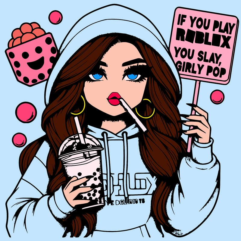 realistic girl in oversized hoodie drinking boba with sign that says if you play roblox you slayy girly pop