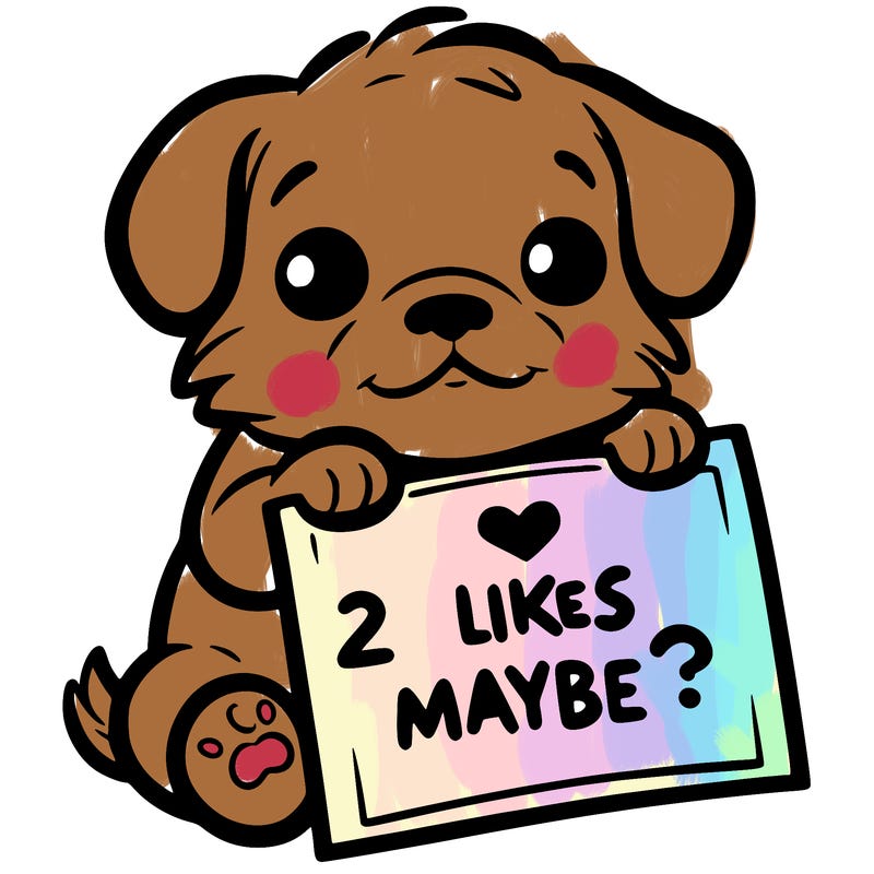 a puppy holding a sign that says 2 likes maybe?