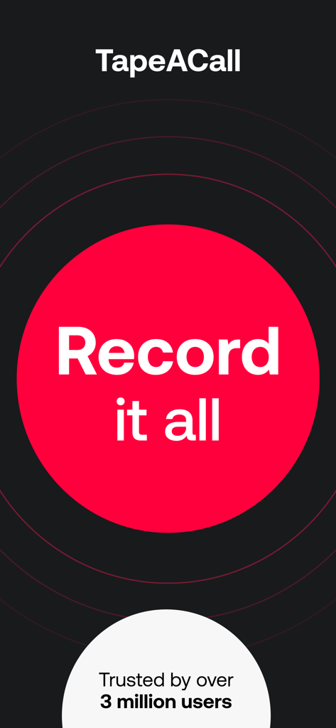TapeACall mobile app screen with a large red circle saying Record it all and a trust badge for 3 million users