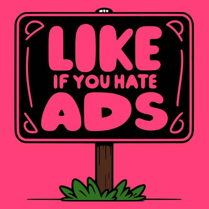 a sign that says like if you hate ads