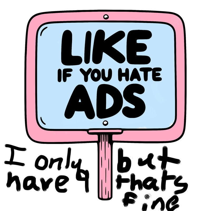 a sign that says like if you hate ads