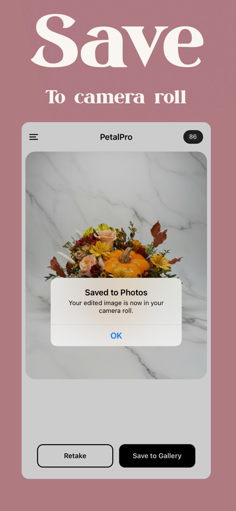 PetalPro: Florist Photo Editor - PetalPro app interface showing a floral arrangement photo saved to the camera roll confirmation screen.