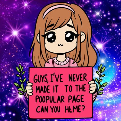 a girl holding up a sign that says, guys, i’ve never made it to the popular page, can you help me?