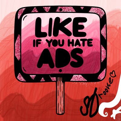 a sign that says like if you hate ads
