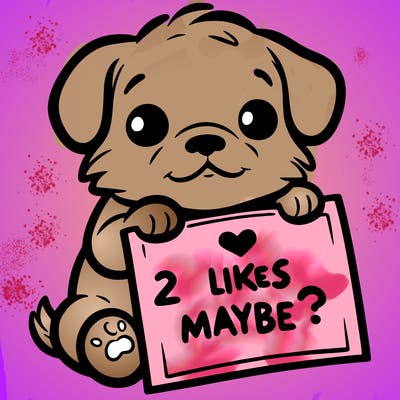 a puppy holding a sign that says 2 likes maybe?
