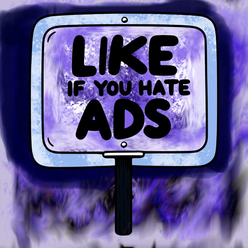a sign that says like if you hate ads