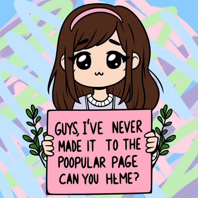 a girl holding up a sign that says, guys, i’ve never made it to the popular page, can you help me?