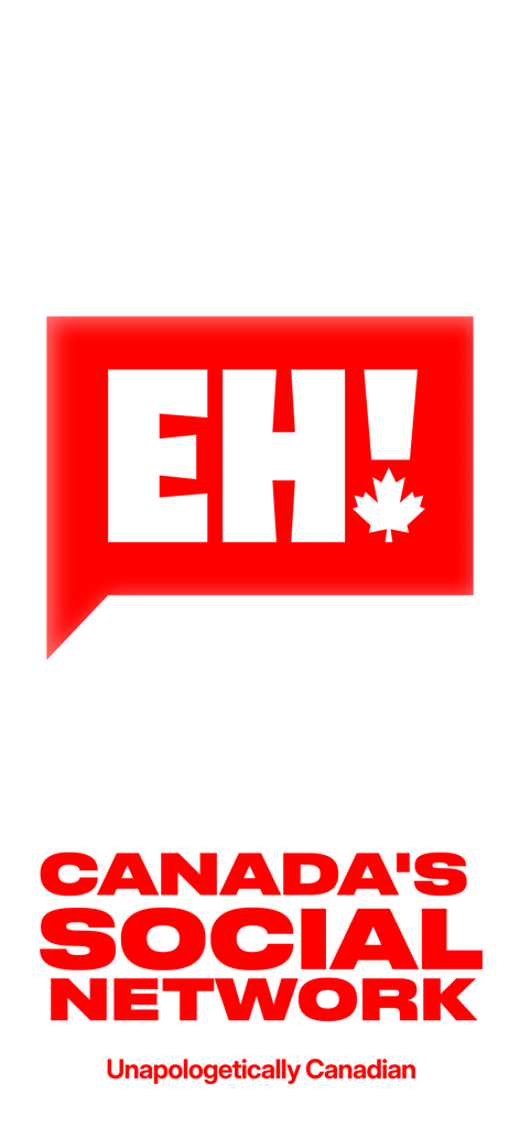 EH! - Canada's Social Network - Pantalla de inicio de la red social EH! de Canadá con un logo de burbuja de diálogo roja con una hoja de arce y el lema 'Inapologetically Canadian'.