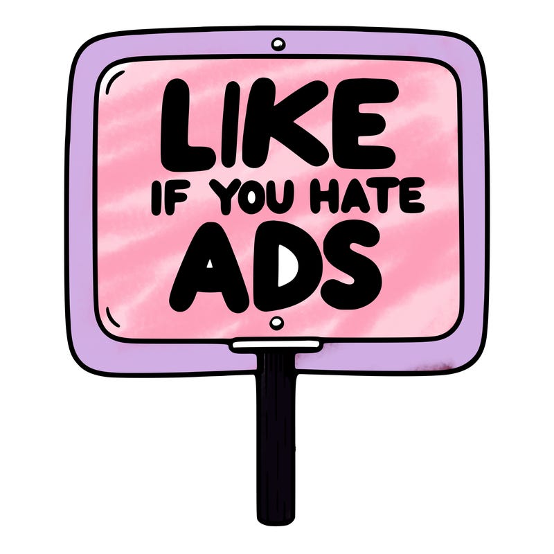 a sign that says like if you hate ads