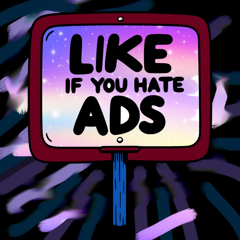 a sign that says like if you hate ads