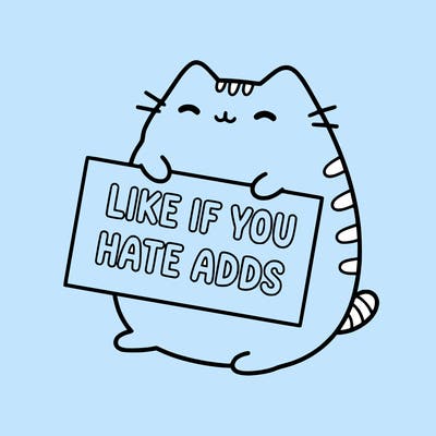 a kawii pusheen cat holding a sign that says like if you hate adds