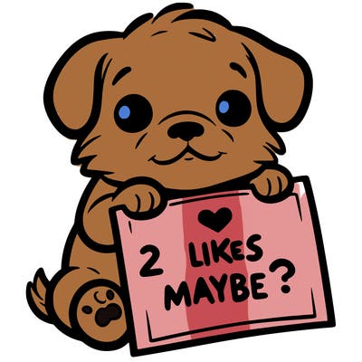 a puppy holding a sign that says 2 likes maybe?